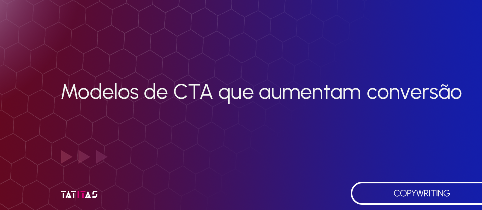 Modelos-de-CTA-que-aumentam-conversao-blog-tatitas