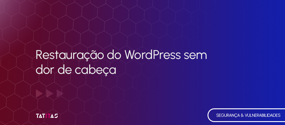 Restauracao-do-WordPress-sem-dor-de-cabeca-blog-tatitas