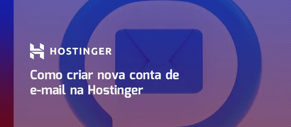 como-criar-nova-conta-de-email-na-hostinger-blog