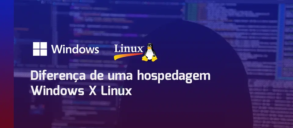 diferenca-de-uma-hospedagem-windows-x-linux-tutorial