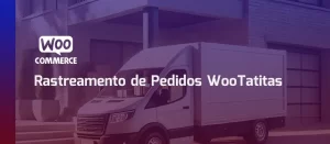 Rastreamento de Pedidos WooTatitas